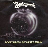 Whitesnake - Don't Break My Heart Again
