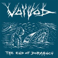 Voivod - The End of Dormancy