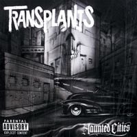 Transplants - Haunted Cities