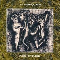 The Snake Corps - Flesh On Flesh