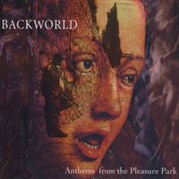 Backworld - Anthems From The Pleasure Park
