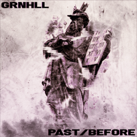 GRNHLL - Past/Before