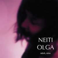 Neiti Olga - Min&auml;, aina