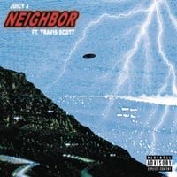 Juicy J & Travis Scott - Neighbor (feat. Travis Scott)