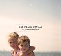 Les s&oelig;urs Boulay - Les poids des confettis