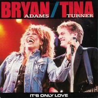 Bryan Adams & Tina Turner - It's Only Love