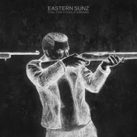 Eastern Sunz - Fuel For A Fool&rsquo;s Errand