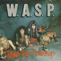 W.A.S.P. - I Wanna Be Somebody