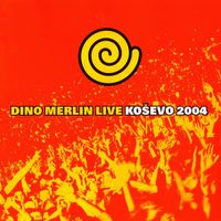 Dino Merlin - Live Ko&scaron;evo 2004