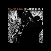 The Asteroid No. 4 - The After Glow