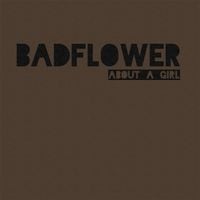 Badflower - About A Girl