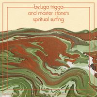 Beluga Stone - Beluga Trigga and Master Stone's Spiritual Surfing