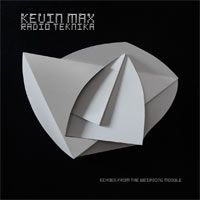 Kevin Max - RADIO TEKNIKA (Echoes from The Weirding Module)