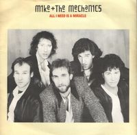Mike + The Mechanics - All I Need Is a Miracle