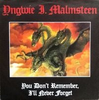 Yngwie Malmsteen - You Don't Remember, I'll Never Forget