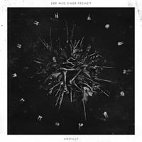 Der Weg Einer Freiheit - Unstille