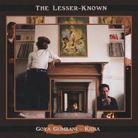 Goya Gumbani & Kiina - The Lesser​-​Known
