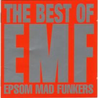 EMF - The Best Of EMF: Epsom  Mad Funkers