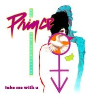 Prince and The Revolution - Take Me with U