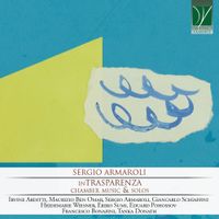 Sergio Armaroli - Sergio Armaroli: inTrasparenza (Chamber Music & Solos)