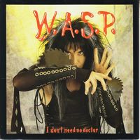 W.A.S.P. - I Don't Need No Doctor