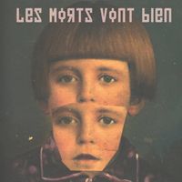 Les Morts Vont Bien - Les Morts Vont Bien