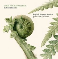 English Baroque Soloists / John Eliot Gardiner / Kati Debretzeni - Violin Concertos