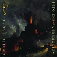 Celtic Frost - Into the Pandemonium