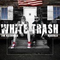 Tom Macdonald & Madchild - White Trash
