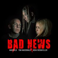 Tom MacDonald, Madchild & Nova Rockafeller - Bad News