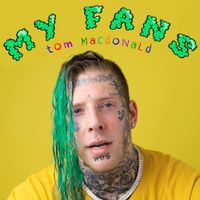 Tom MacDonald - My Fans