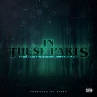 PH4DE, Cryptic Wisdom & Tom MacDonald - In These Parts