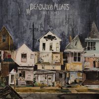 Deadwood Floats - Three Years