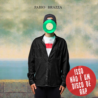 Fabio Brazza - Isso n&atilde;o &eacute; um disco de Rap