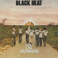 Black Heat - Keep On Runnin'