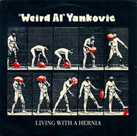 "Weird Al" Yankovic - Living with a Hernia
