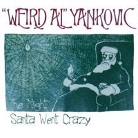"Weird Al" Yankovic - The Night Santa Went Crazy