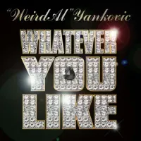 "Weird Al" Yankovic - Whatever You Like