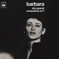 Barbara - Dis, quand reviendras-tu ?