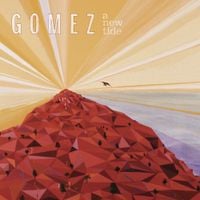 Gomez - A New Tide