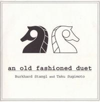 Burkhard Stangl & Taku Sugimoto - An Old Fashioned Duet
