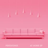 Pentatonix - At Home