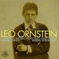 Joshua Gordon / Randall Hodgkinson - Leo Ornstein: Complete Works for Cello and Piano