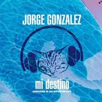 Jorge Gonz&aacute;lez - Mi destino: Confesiones de una estrella de rock