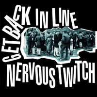Nervous Twitch - Get Back in Line