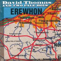 David Thomas And Two Pale Boys - Erewhon