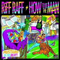 Riff Raff - How To Be The Man