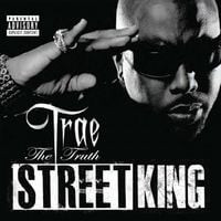 Trae Tha Truth - Street King