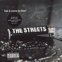 The Streets - Has It Come to This?