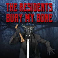 The Residents - Bury My Bone